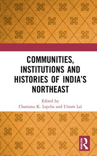 bokomslag Communities, Institutions and Histories of India's Northeast