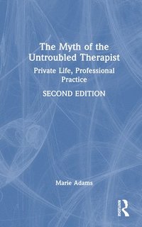 bokomslag Myth of the Untroubled Therapist