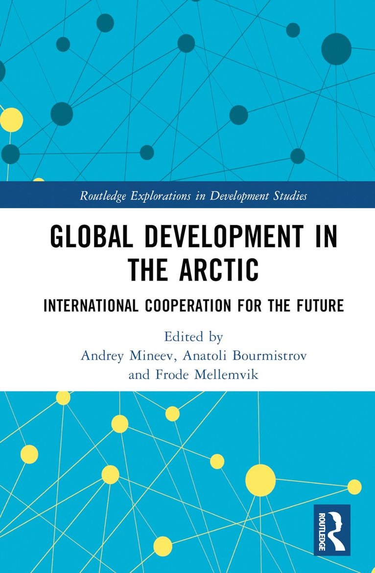 Andrey Mineev, Anatoli Bourmistrov, Frode Mellemvik, Norway) Bourmistrov, Anatoli (University of Nordland, Norway) Mellemvik, Frode (University of Nordland - Global Development in the Arctic, Inbunden