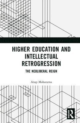 bokomslag Higher Education and Intellectual Retrogression