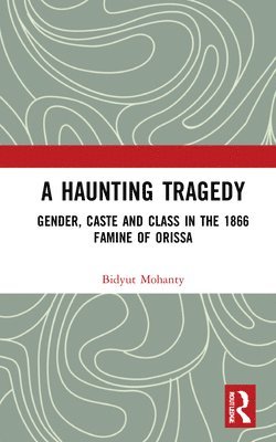 Bidyut Mohanty - Haunting Tragedy, Inbunden