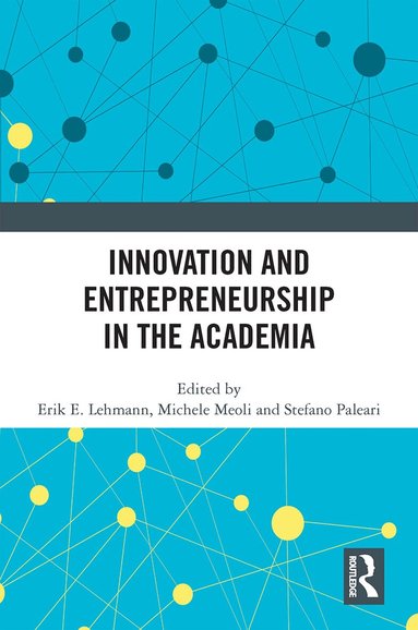 Erik E. Lehmann, Michele Meoli, Stefano Paleari - Innovation and Entrepreneurship in the Academia, Häftad