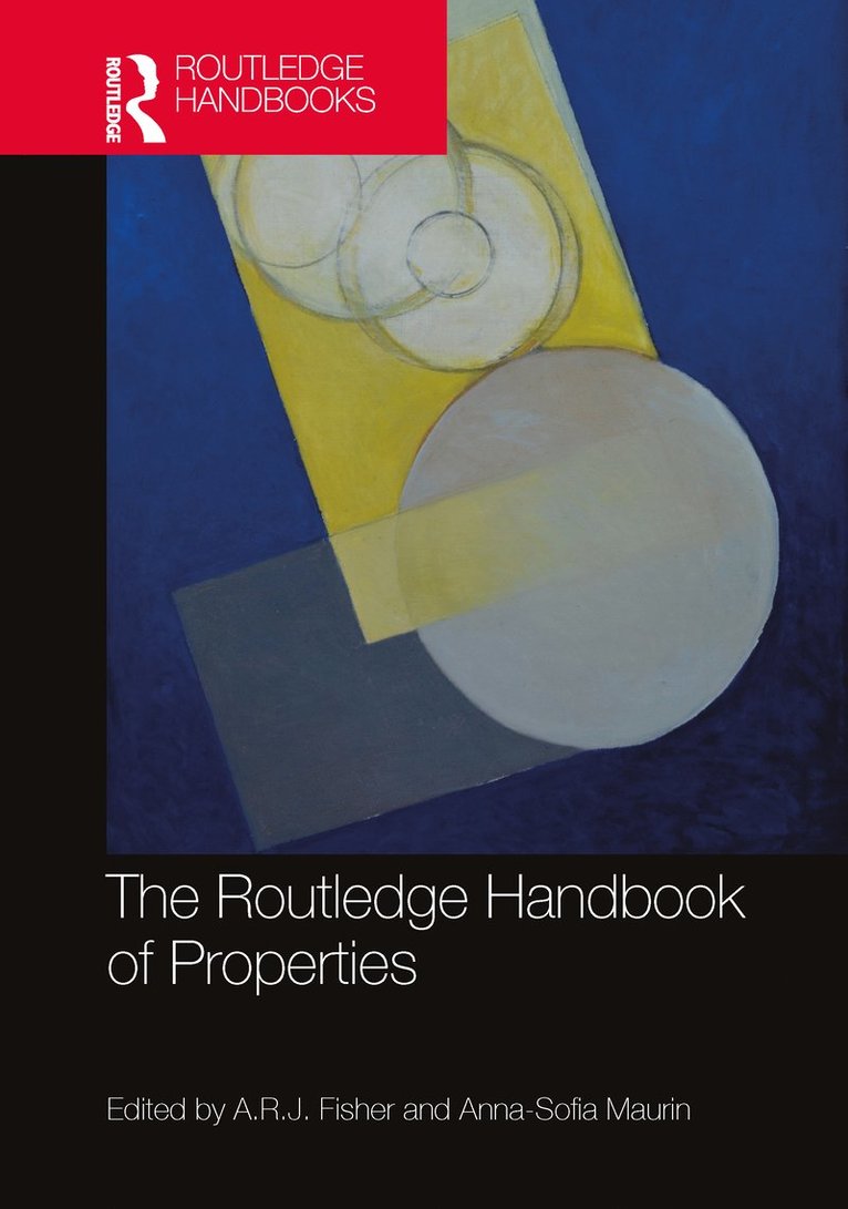 A.R.J. Fisher, Anna-Sofia Maurin, USA) Fisher, A.R.J. (Gonzaga University, Sweden) Maurin, Anna-Sofia (University of Gothenburg, A. R. J. Fisher - Routledge Handbook of Properties, Häftad