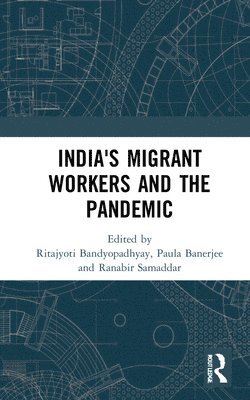 India's Migrant Workers and the Pandemic 1