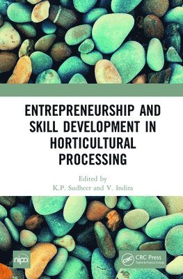 Entrepreneurship and Skill Development in Horticultural Processing 1