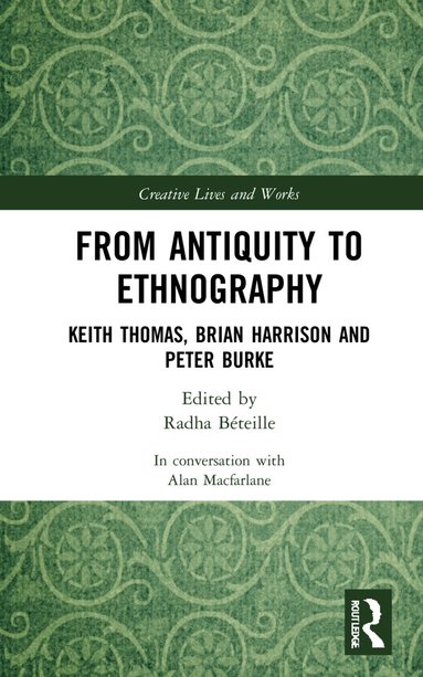 Alan Macfarlane - From Antiquity to Ethnography, Inbunden