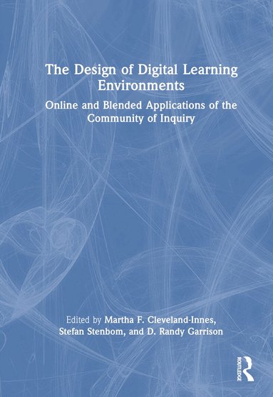 Martha F. Cleveland-Innes, Stefan Stenbom, D. Randy Garrison - Design of Digital Learning Environments, Inbunden