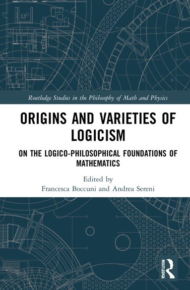 Francesca Boccuni, Andrea Sereni - Origins and Varieties of Logicism, Häftad