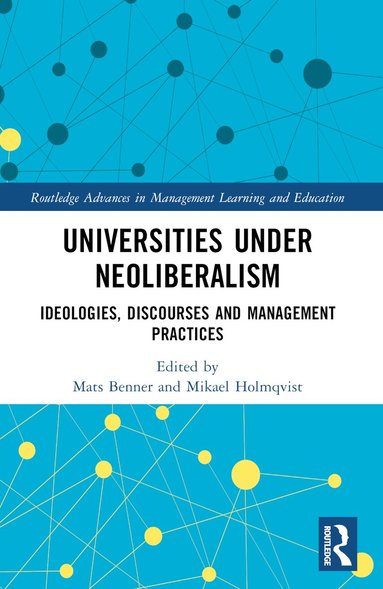 Mats Benner, Mikael Holmqvist - Universities under Neoliberalism, Häftad