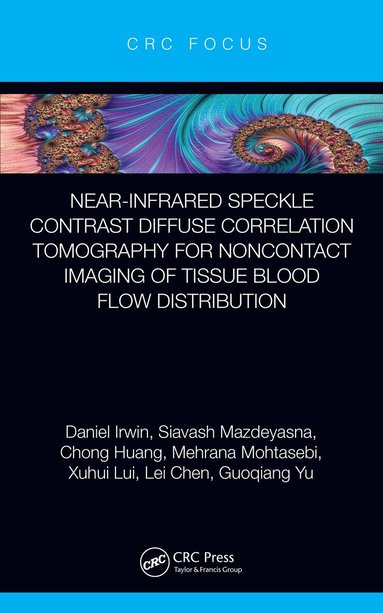 Daniel Irwin, Siavash Mazdeyasna, Chong Huang, Mehrana Mohtasebi, Xuhui Lui, Lei Chen, Guoqiang Yu - Near-infrared Speckle Contrast Diffuse Correlation Tomography for Noncontact Imaging of Tissue Blood Flow Distribution, Häftad