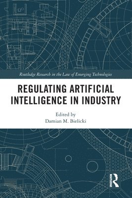 Regulating Artificial Intelligence in Industry 1