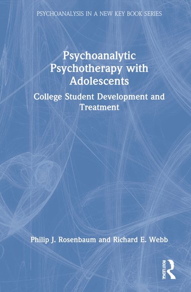Philip Rosenbaum, Richard Webb - Psychoanalytic Psychotherapy with Adolescents, Inbunden