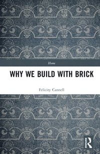 bokomslag Why We Build With Brick