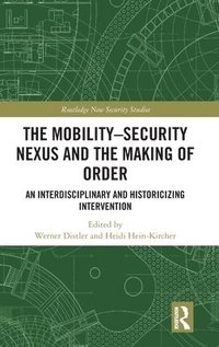 bokomslag The Mobility-Security Nexus and the Making of Order