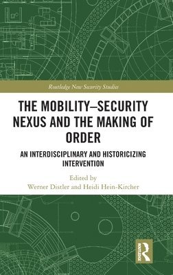 The Mobility-Security Nexus and the Making of Order 1