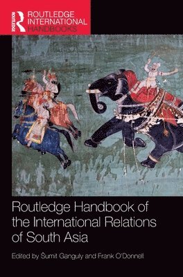 Routledge Handbook of the International Relations of South Asia 1