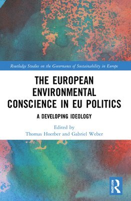 Thomas Hoerber, Gabriel Weber, France) Hoerber, Thomas (ESSCA, France) Weber, Gabriel (ESSCA - European Environmental Conscience in EU Politics, Häftad