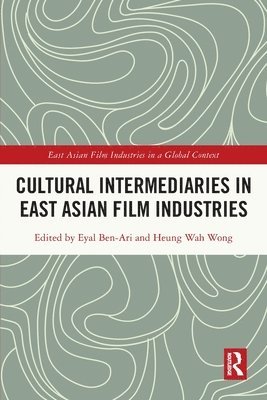 Cultural Intermediaries in East Asian Film Industries 1