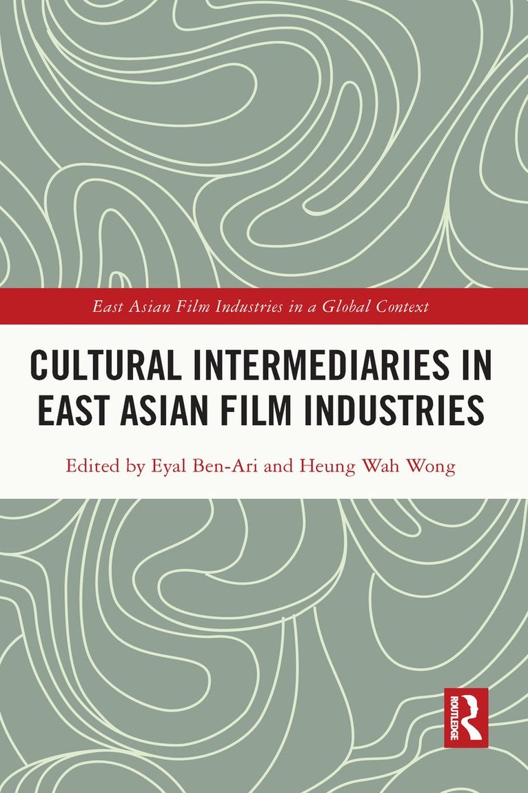 Cultural Intermediaries in East Asian Film Industries 1