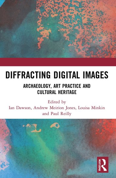 Ian Dawson, Andrew Meirion Jones, Louisa Minkin, Paul Reilly - Diffracting Digital Images, Häftad