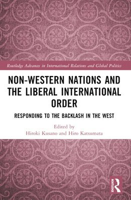 Hiro Katsumata, Hiroki Kusano, Japan) Katsumata, Hiro (Tohoku University - Non-Western Nations and the Liberal International Order, Häftad