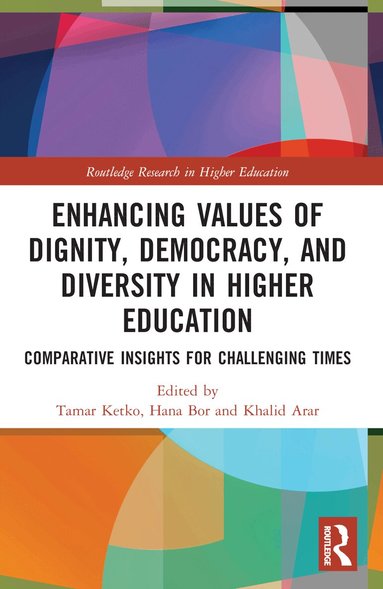 Tamar Ketko, Hana Bor, Khalid Arar - Enhancing Values of Dignity, Democracy, and Diversity in Higher Education, Häftad