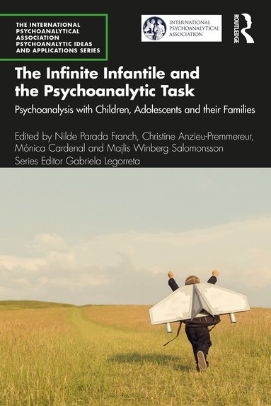 Nilde Parada Franch, Christine Anzieu-Premmereur, Mónica Cardenal, Majlis Winberg Salomonsson - Infinite Infantile and the Psychoanalytic Task, Häftad