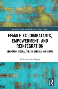 bokomslag Female Ex-Combatants, Empowerment, and Reintegration