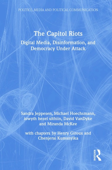 Sandra Jeppesen, Michael Hoechsmann, iowyth hezel ulthiin, David VanDyke, Miranda McKee - Capitol Riots, Inbunden
