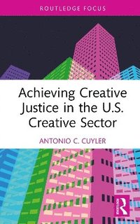 bokomslag Achieving Creative Justice in the U.S. Creative Sector