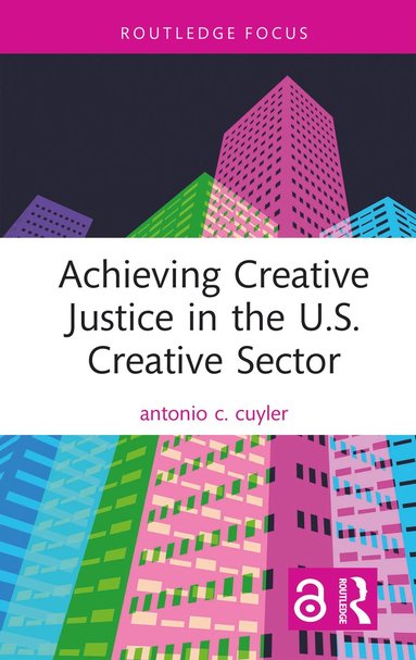 bokomslag Achieving Creative Justice in the U.S. Creative Sector