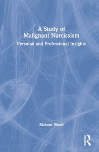 bokomslag A Study of Malignant Narcissism