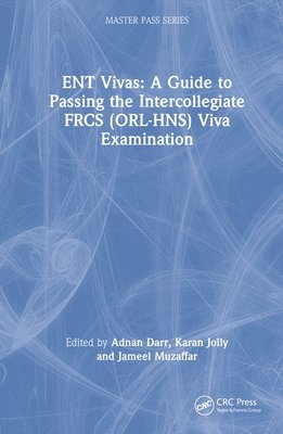 bokomslag ENT Vivas: A Guide to Passing the Intercollegiate FRCS (ORL-HNS) Viva Examination
