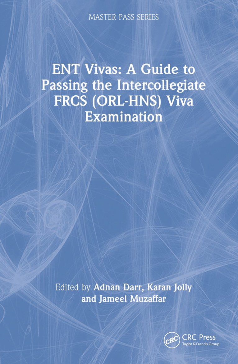 Adnan Darr, Karan Jolly, Jameel Muzaffar, Adnan (Royal Wolverhampton NHS Trust) Darr, Karan (University Hospitals Birmingham NHS) Jolly, Jameel (University Hospitals Birmingham NHS) Muzaffar - ENT Vivas: A Guide to Passing the Intercollegiate FRCS (ORL-HNS) Viva Examination, Inbunden