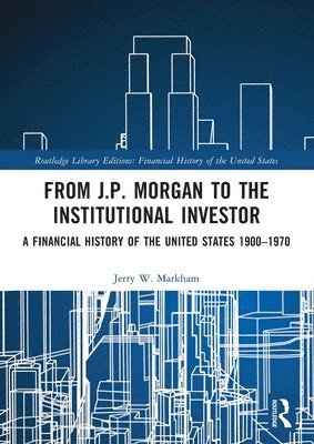 From J.P. Morgan to the Institutional Investor 1