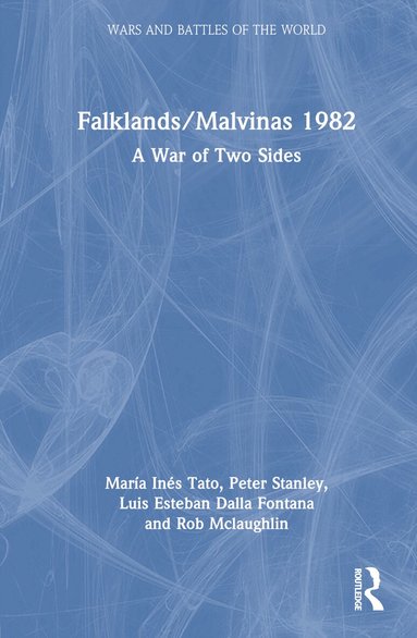 María Inés Tato, Peter Stanley, Luis Esteban Dalla Fontana, Rob Mclaughlin - Falklands/Malvinas 1982, Inbunden