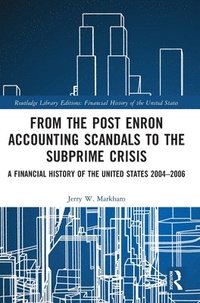 bokomslag From the Post Enron Accounting Scandals to the Subprime Crisis