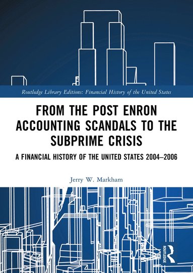 bokomslag From the Post Enron Accounting Scandals to the Subprime Crisis