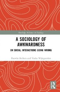 bokomslag A Sociology of Awkwardness