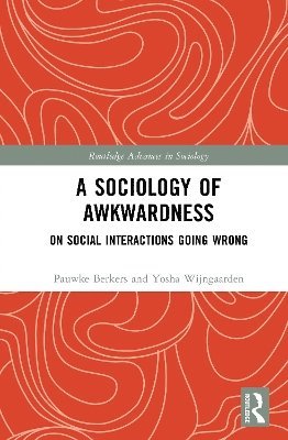 Pauwke Berkers, Yosha Wijngaarden, Netherland) Berkers, Pauwke (Erasmus University Rotterdam, Netherlands) Wijngaarden, Yosha (Erasmus University Rotterdam - Sociology of Awkwardness, Inbunden