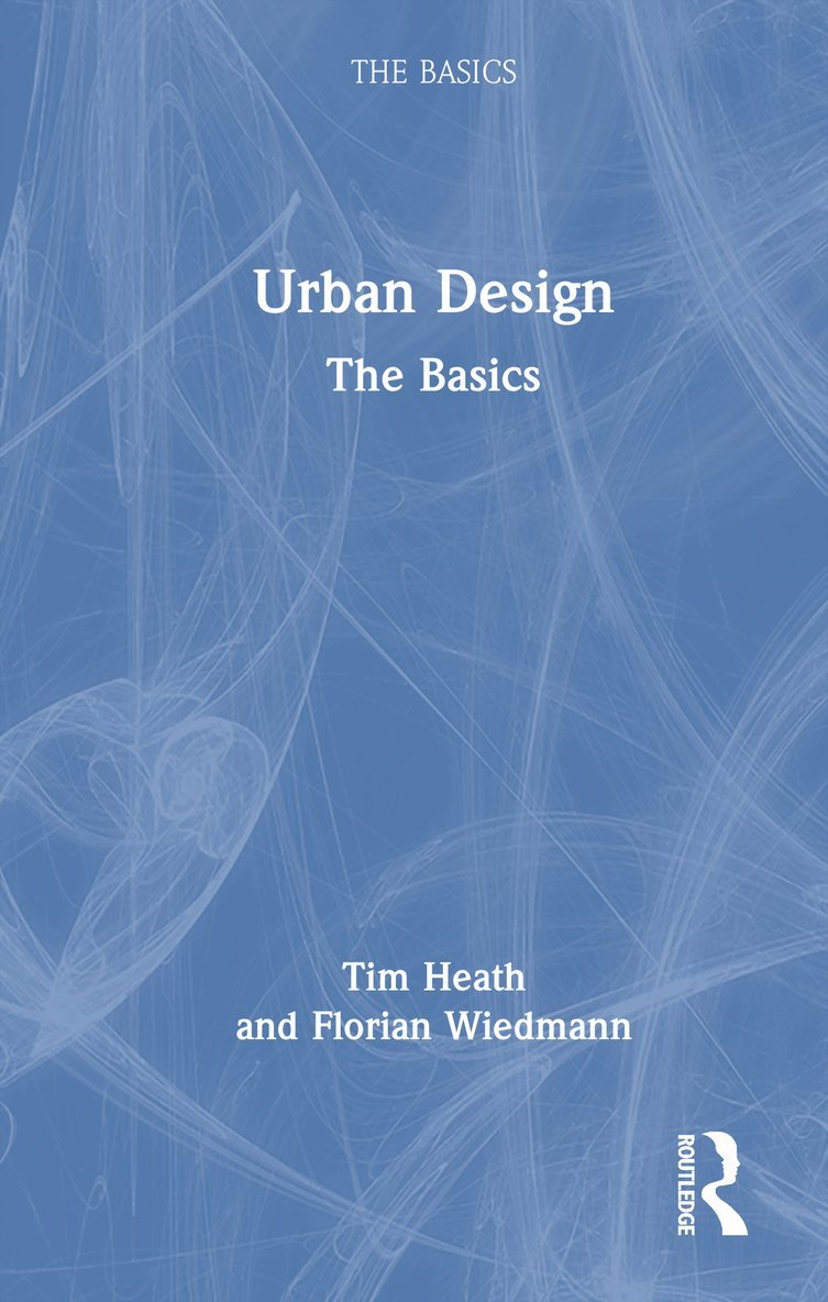 Tim Heath, Florian Wiedmann - Urban Design, Inbunden