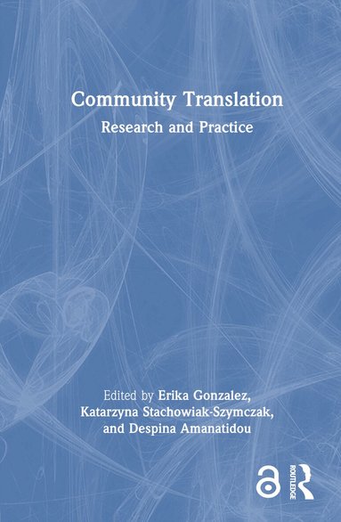 Erika Gonzalez, Katarzyna Stachowiak-Szymczak, Despina Amanatidou - Community Translation, Inbunden