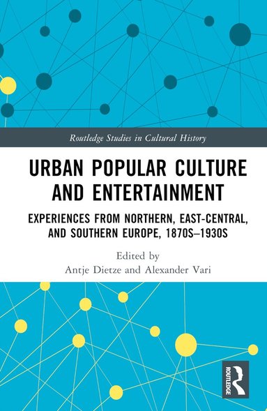 Antje Dietze, Alexander Vari - Urban Popular Culture and Entertainment, Inbunden