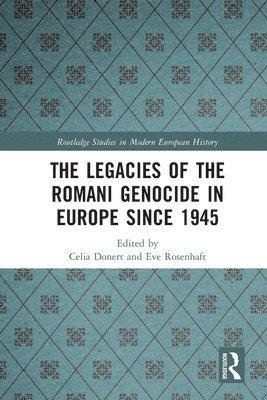 Celia Donert, Eve Rosenhaft, UK) Donert, Celia (University of Liverpool, UK) Rosenhaft, Eve (University of Liverpool - Legacies of the Romani Genocide in Europe since 1945, Häftad