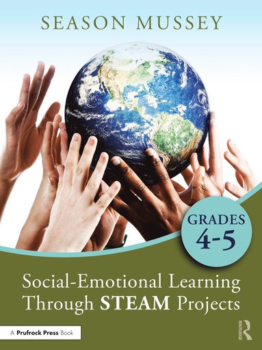 bokomslag Social-Emotional Learning Through STEAM Projects, Grades 4-5