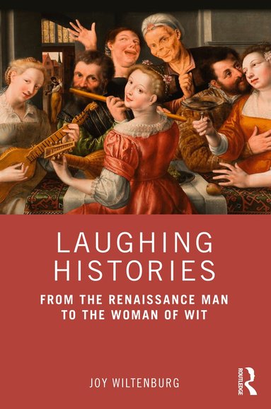Joy Wiltenburg - Laughing Histories, Häftad