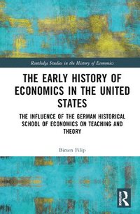 bokomslag The Early History of Economics in the United States