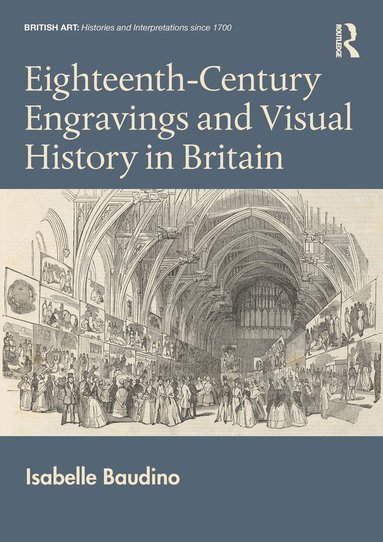 Isabelle Baudino - Eighteenth-Century Engravings and Visual History in Britain, Häftad