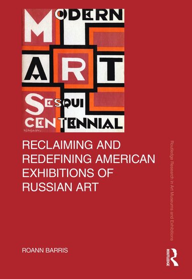 bokomslag Reclaiming and Redefining American Exhibitions of Russian Art