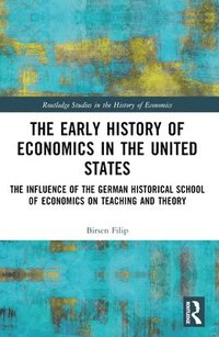 bokomslag The Early History of Economics in the United States